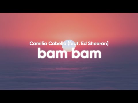 Camila Cabello - Bam Bam Feat. Ed Sheeran