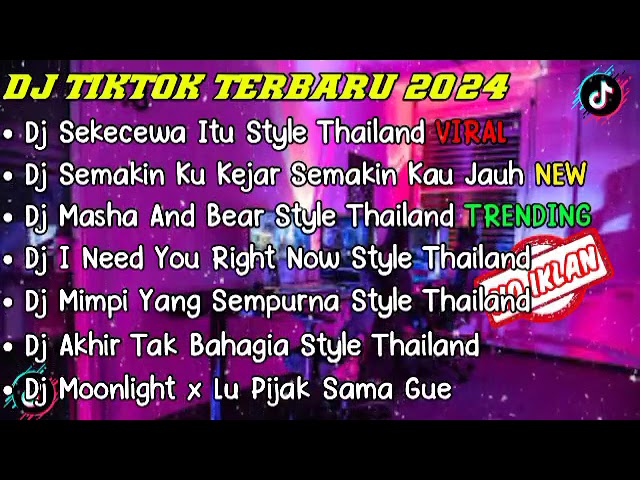 DJ TIKTOK TERBARU 2024 FULL ALBUM - DJ SEKECEWA ITU STYLE THAILAND MENGKANE VIRAL TIKTOK FULL BASS class=