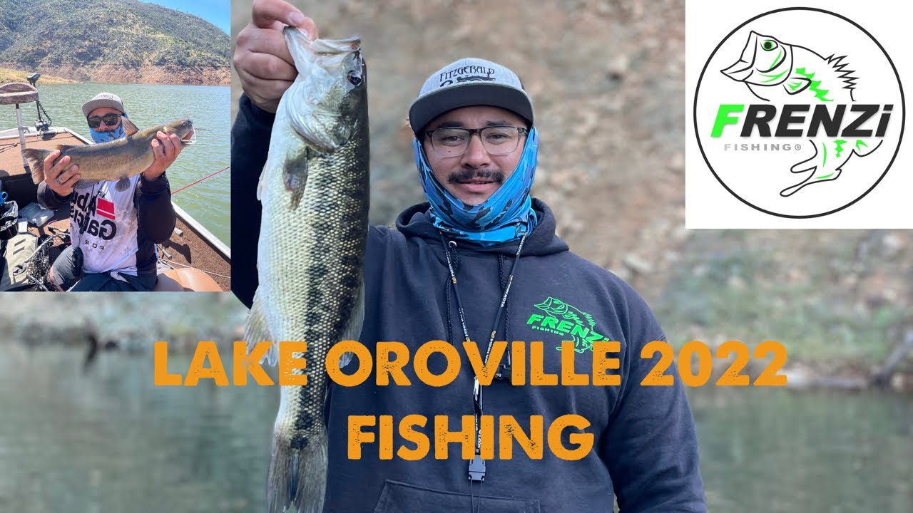 LAKE OROVILLE FISHING 2022 YouTube