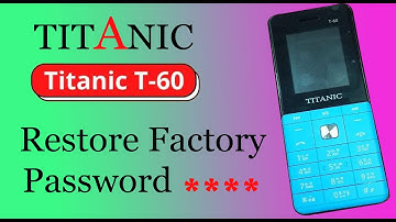 Titanic T60 - Restore Factory - Password - Titanic T60 Boot Key - topsinari