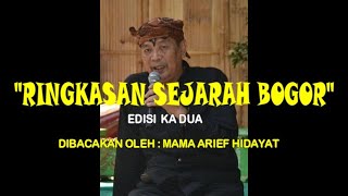RINGKASAN SEJARAH BOGOR (JILID KA DUA) - MAMA ARIEF HIDAYAT