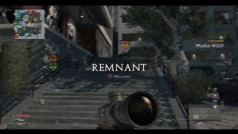REMNANT | MW3 MONTAGE