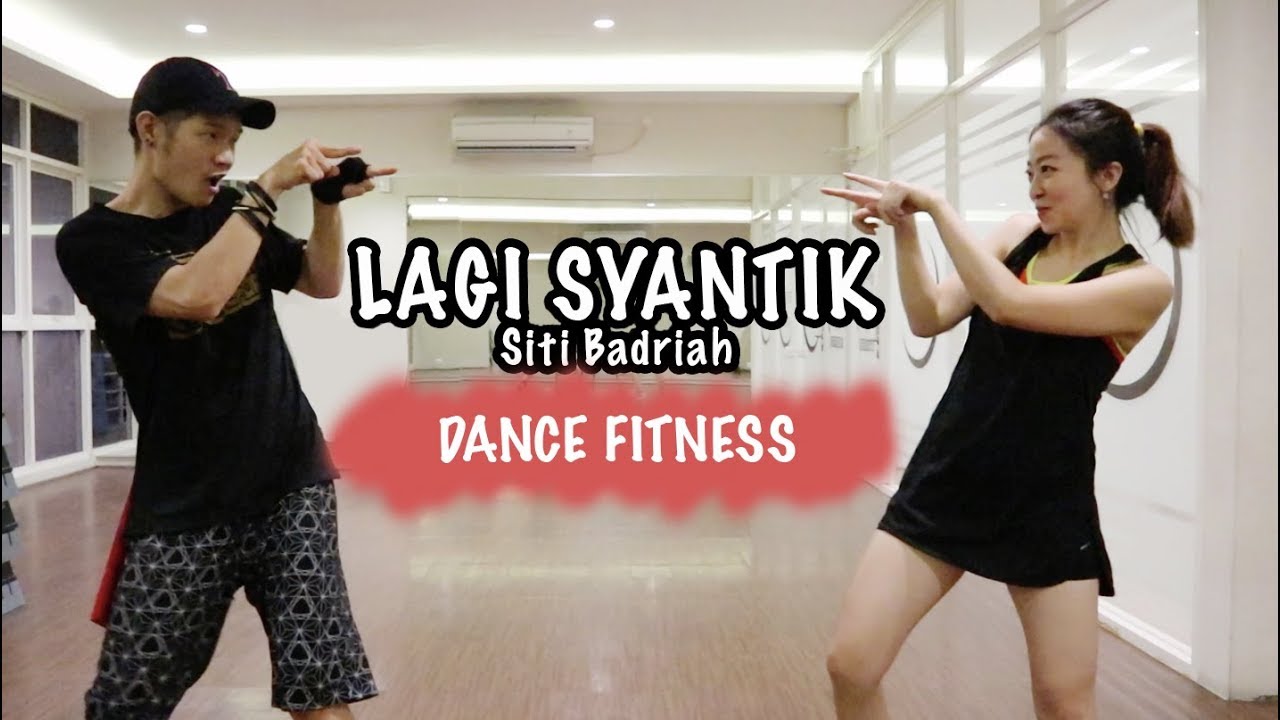 Lagi Syantik Siti Badriah Dance Fitness Choreo By Duotwins Id Youtube