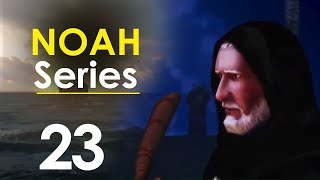 Noah Series | Episode 23 | Ramadan 2020