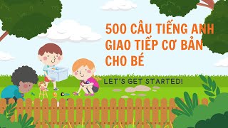 Luyện nói tiếng anh/500 câu tiếng anh giao tiếp cơ bản cho bé - Phần 2 /Ksing/Jun Ha