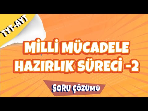 Milli Mücadele Hazırlık Süreci -2 Soru Çözümü | 2022