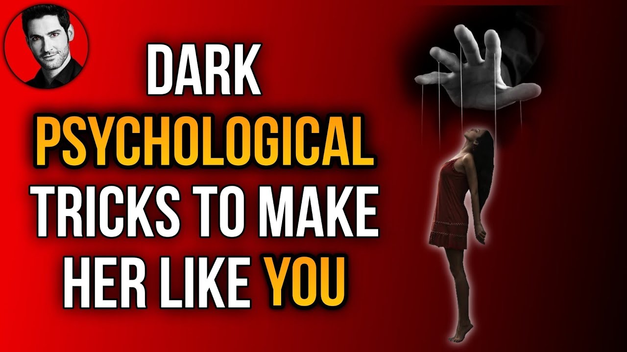 10 DARK PSYCHOLOGICAL Tricks To Make Her LIKE YOU YouTube