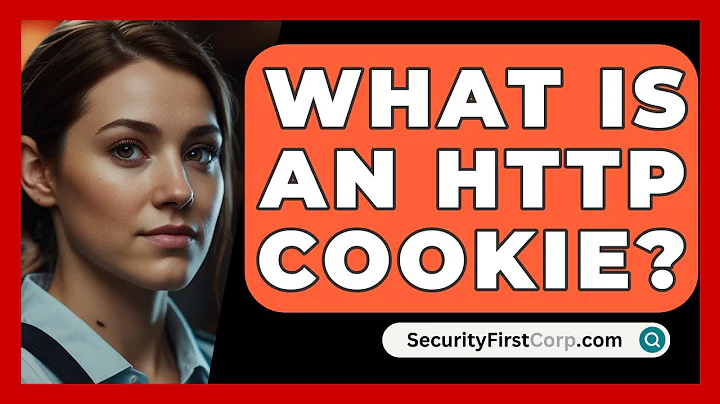 What Is An HTTP Cookie? - SecurityFirstCorp.com