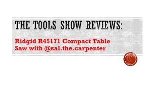 The Tools Show Reviews Ridgid Compact Table Saw