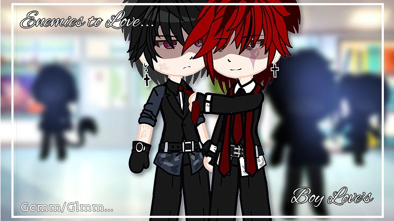 Enemies to Love ~ BL ⚠︎16 || 1/2 || Gcmm/Glmm 