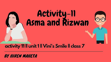 Activity 11 || Asma and Rizvan  || Unit 1 || class 7