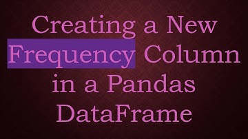 Creating a New Frequency Column in a Pandas DataFrame