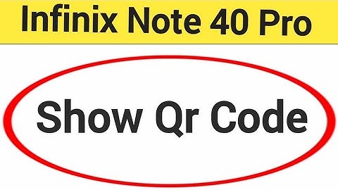 Infinix Note 40 Pro 5G me Qr code kaise nikale, how to show Qr code