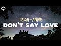 Leighanne  dont say love  lyrics