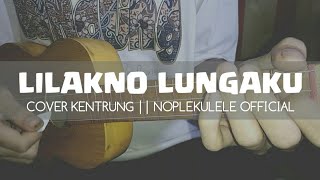 Lilakno Lungaku - Losskita (Chord   Lirik) Cover Kentrung