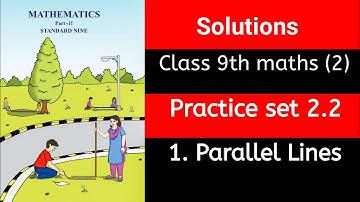 ✅ Class 9 Maths Part 2 | Practice Set 2.2 | Parallel Lines | Solutions | Maharashtra Board |