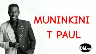 Muninkini/choice - T Paul(lyrics)