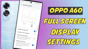 Oppo A60 Full screen mode settings | How to hide buttons in oppo A60