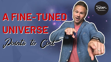 A Fine Tuned Universe Points to God (Here