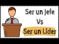 Ser Líder Vs Ser Jefe