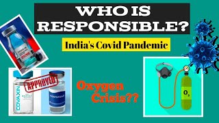 Second wave - India Covid 19 Crisis I  Who is responsible? Oxygen Shortage Reality