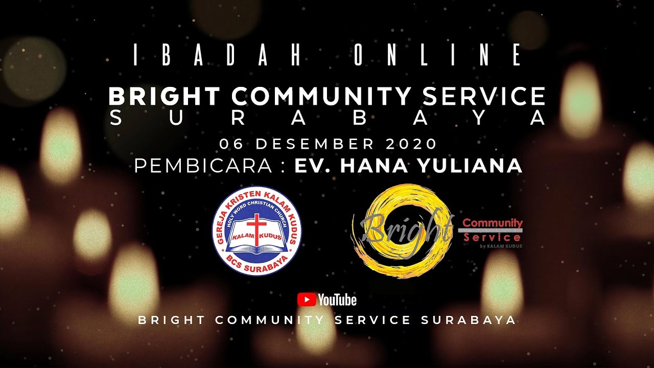 Ibadah Online Bright Community Service Surabaya 06 Desember 2020