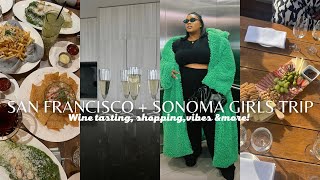 VLOG| SAN FRANCISCO GIRLS TRIP + WINE TASTING IN SONOMA + SHOPPING &amp; MORE! | CHRISSYB STYLES