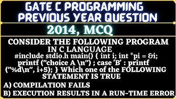 8 C Programming Language | Gate 2014 Question on C | Consider the following program in C language
