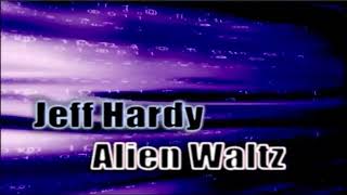 Jeff Hardy - Alien Waltz