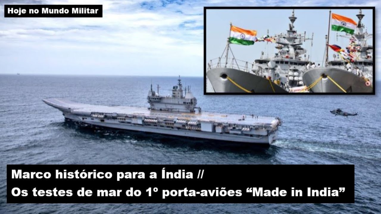 Marco histórico para a Índia – Os testes de mar do 1º porta-aviões “Made in India”