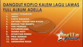 DANGDUT KOPLO KALEM LAGU LAWAS FULL ALBUM ADELLA