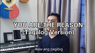 You Are The Reason by Calum Scott (Tagalog Version) You Are The Reason by Calum Scott (Tagalog Version)