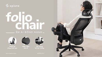 [Official] Ghế công thái học Epione FolioChair | Êm ái đồng hành