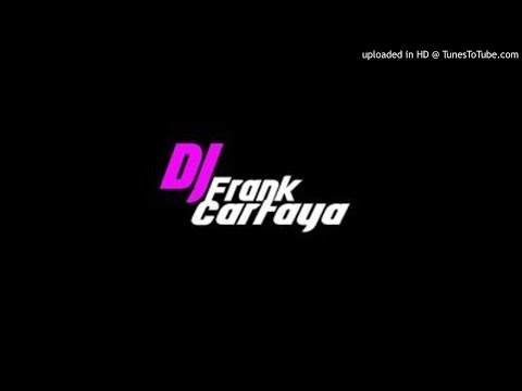 reguetton nuevo dj Frank Cartaya Vol.1