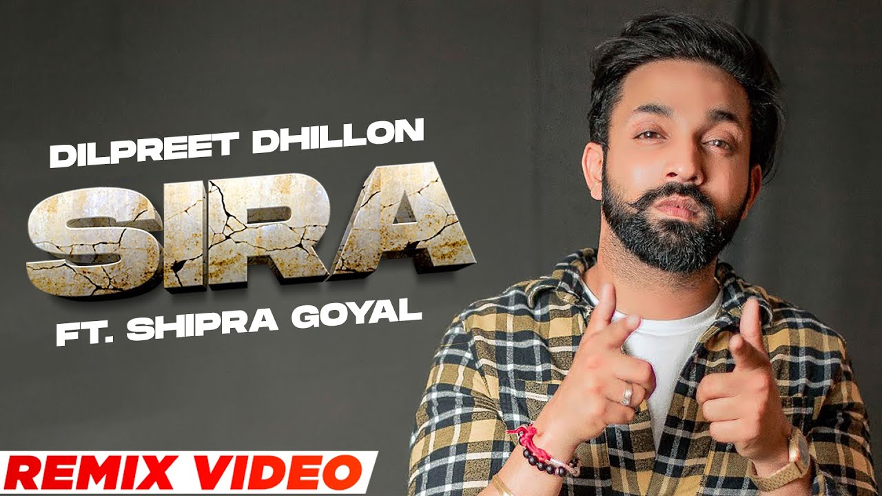 Sira (Remix) | Dilpreet Dhillon Ft Shipra Goyal | Desi Crew | New Punjabi Songs 2022 | Speed Records