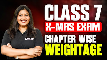 Class 7 Christmas Exam | Chapter wise Expected Weightage 2025-26 | Exam Winner Class 7
