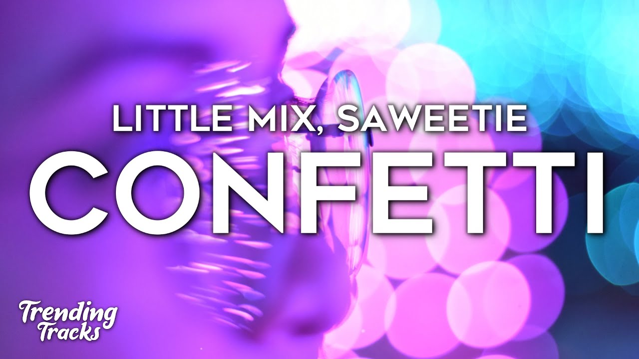 Little Mix feat. Saweetie Confetti (Remix) (Clean Lyrics) YouTube