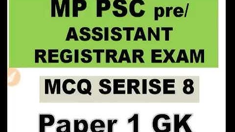 GK MCQ series for MP PSC Assistant Registrar and railway exam
