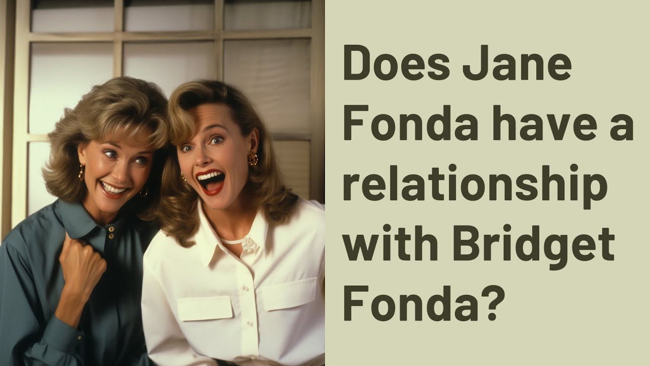 Is Bridget Fonda Related to Jane Fonda? Who is Bridget Fonda? Who is Jane  Fonda? - News