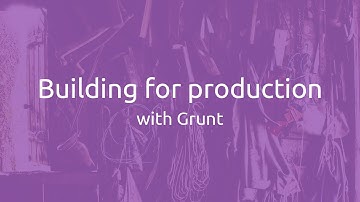 Building for production with Grunt