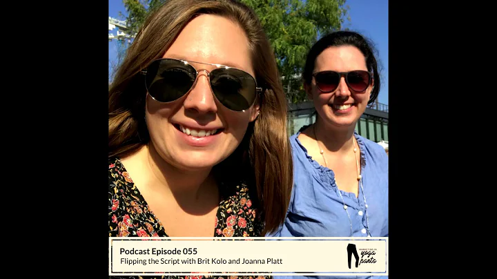 055 Flipping the Script with Brit Kolo and Joanna ...