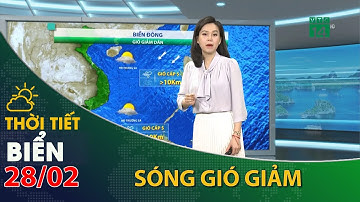 Thời tiết biển ngày 28/02/2023:Trên Biển Đông sóng gió giảm dần | VTC14