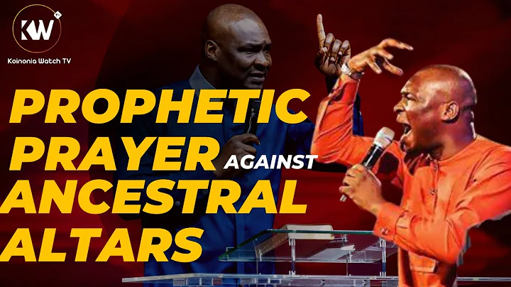 PROPHETIC PRAYERS AGAINST ANCESTRAL ALTARS AND SPIRITS with Apostle Joshua Selman