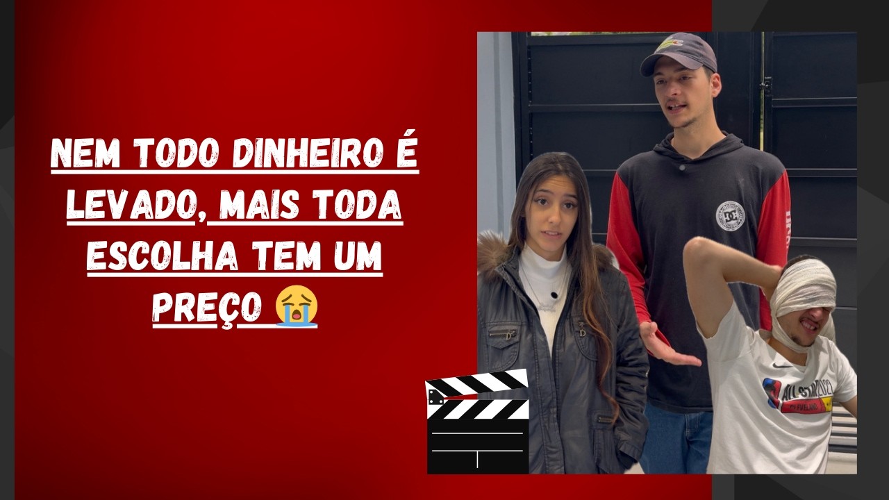Nem todo dinheiro é levado, mais toda escolha tem um preço 😭