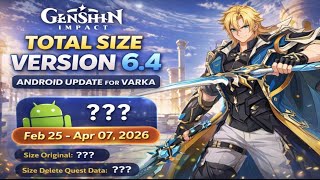 New Full Total Size Genshin Impact 6.4 Delete Quest & Original Size Update Varka 25 Feb Android