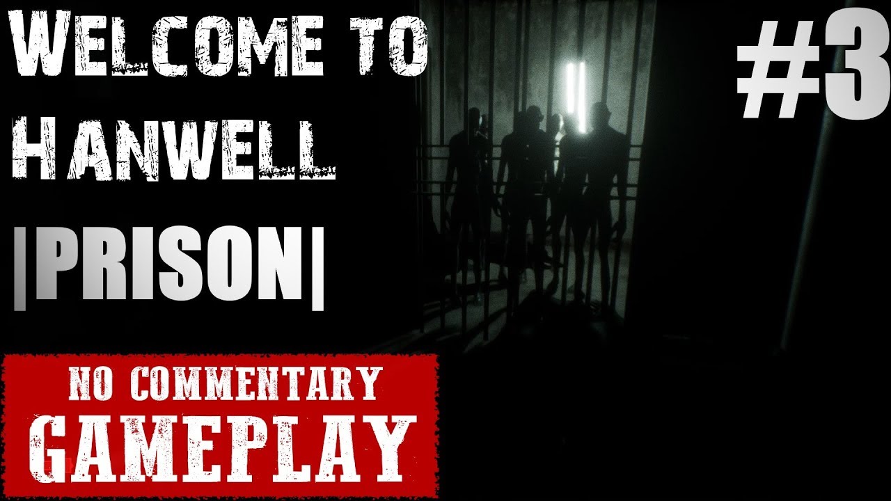 Welcome to Hanwell - Walkthrough Part 3: Prison (No Commentary)