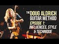 The Doug Aldrich Guitar Method - Episode 1: Influences, Style & Technique