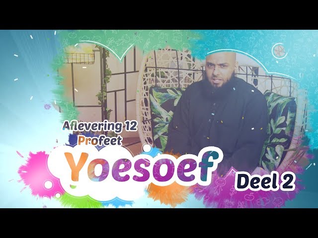 Aflevering 12 | Profeet Yoesoef deel2