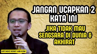 Download Lagu JANGAN PERNAH UCAPKAN KATA INI! 2 kata ini bisa membuat hidup sengsara -Ustadz Sonny abi kim  MP3 Download Lagu JANGAN PERNAH UCAPKAN KATA INI! 2 kata ini bisa membuat hidup sengsara -Ustadz Sonny abi kim  MP3