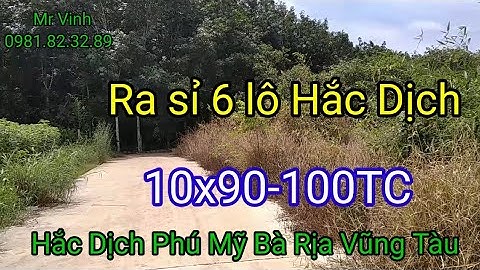 Bán đất Hắc Dịch 10x90 -100 TC gần  chợ, trường Hắc Dịch TX Phú Mỹ BRVT @NguyenTheVinhbds